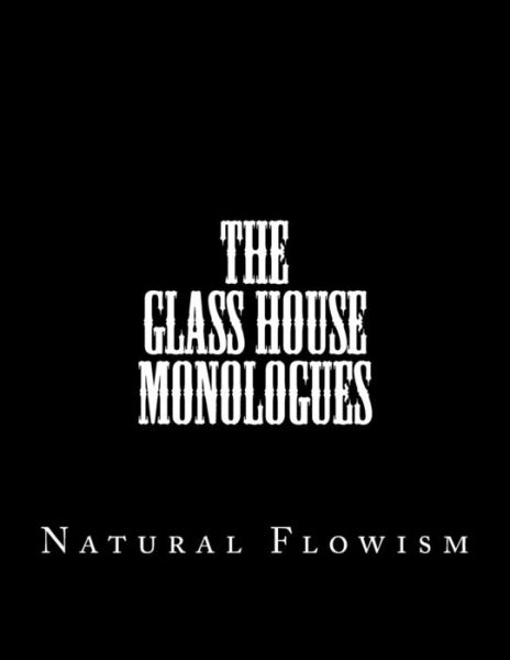 Cover for Natural Flowism · Poetry Index {2}: the Glass House Monologues (Paperback Book) (2015)