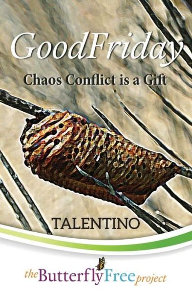 Goodfriday: Chaos Conflict is a Gift - Talentino - Livros - Createspace - 9781512134810 - 15 de maio de 2015