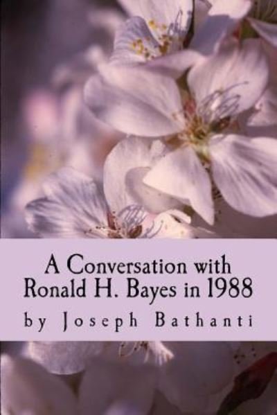 Cover for Joseph Bathanti · A Conversation with Ronald H. Bayes in 1988 (Pocketbok) (2015)
