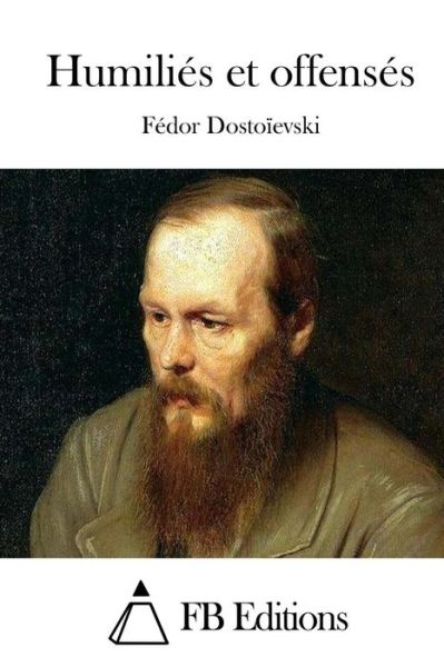 Cover for Fedor Dostoievski · Humilies et Offenses (Paperback Book) (2015)