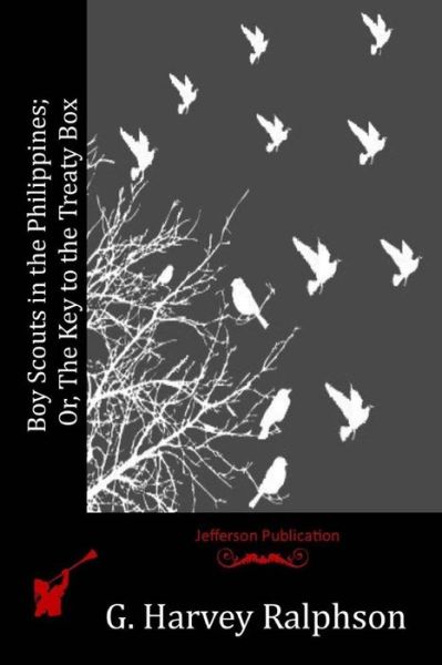 Cover for G Harvey Ralphson · Boy Scouts in the Philippines; Or, the Key to the Treaty Box (Paperback Book) (2015)