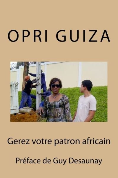 Cover for Opri Guiza · Gerez votre patron africain (Paperback Book) (2015)
