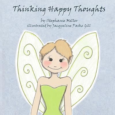 Cover for Stephanie Miller · Thinking Happy Thoughts (Paperback Book) (2015)