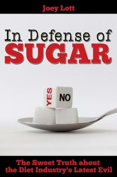 Joey Lott · In Defense of Sugar (Paperback Book) (2015)