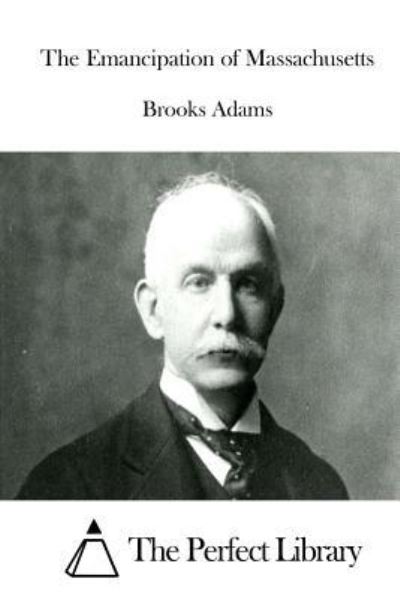 Cover for Brooks Adams · The Emancipation of Massachusetts (Paperback Book) (2015)