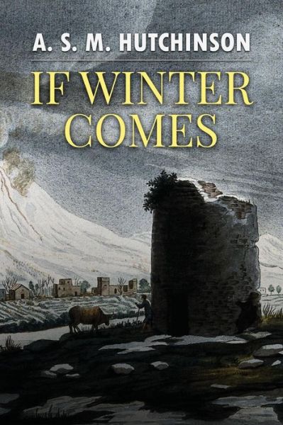If Winter Comes - Arthur Stuart-Menteth Hutchinson - Books - Createspace Independent Publishing Platf - 9781519557810 - November 27, 2015