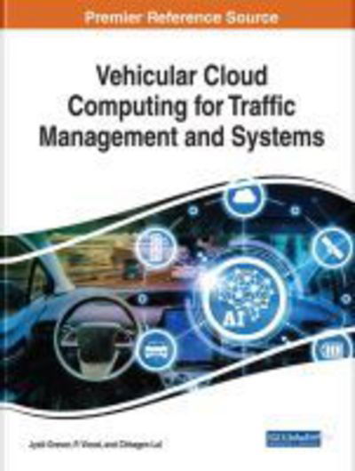 Vehicular Cloud Computing for Traffic Management and Systems - - Livros - IGI Global - 9781522539810 - 22 de junho de 2018