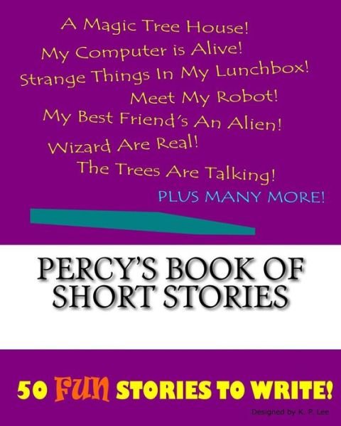 Cover for K P Lee · Percy's Book Of Short Stories (Paperback Book) (2015)