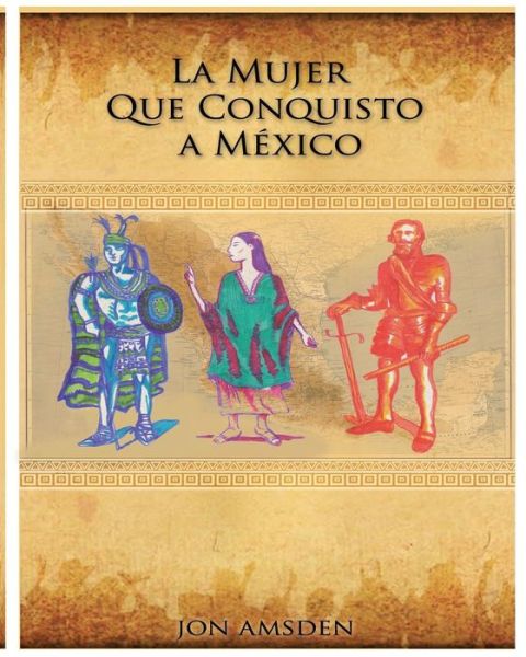 Cover for Jon Amsden · La Mujer Que Conquisto a Mexico (Paperback Book) (2016)