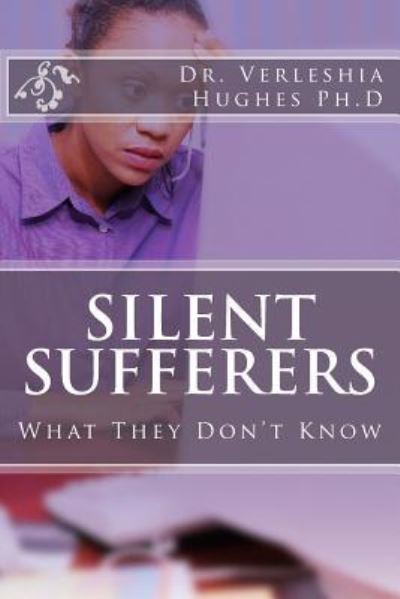 Cover for Verleshia Hughes Ph D · Silent Sufferers (Paperback Book) (2016)