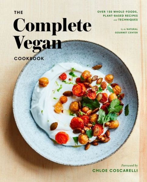 Cover for Natural Gourmet Institute · The Complete Vegan Cookbook: Over 150 Whole-Foods, Plant-Based Recipes and Techniques (Hardcover Book) (2019)
