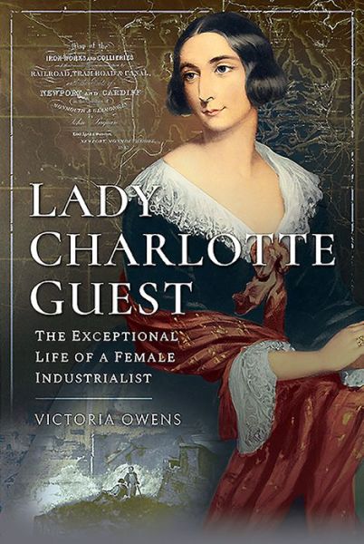 Cover for Victoria Owens · Lady Charlotte Guest: The Exceptional Life of a Female Industrialist - Trailblazing Women (Hardcover Book) (2020)