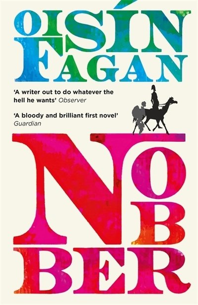 Cover for Oisin Fagan · Nobber: 'A bloody and brilliant first novel' (Pocketbok) (2020)