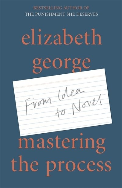 Cover for Elizabeth George · Mastering the Process: From Idea to Novel (Gebundenes Buch) (2020)