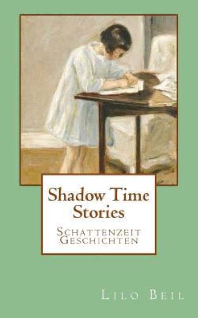 Shadow Time Stories - Lilo Beil - Książki - Createspace Independent Publishing Platf - 9781530392810 - 4 marca 2016