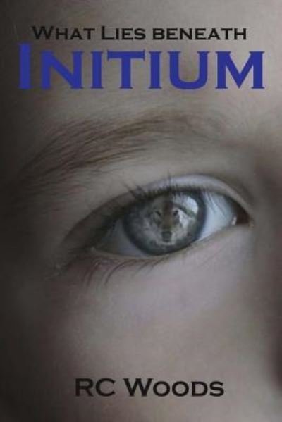 Cover for Rc Woods · Initium (Paperback Book) (2016)