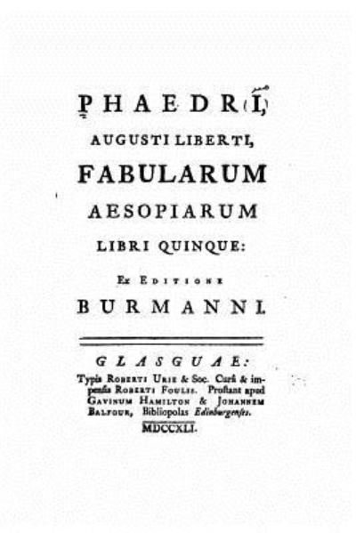 Cover for Phaedrus · Phaedri, Augusti liberti, fabularum Aesopiarum libri quinque, ex editione Burmanni (Paperback Book) (2016)