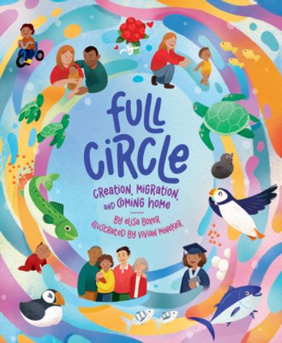 Full Circle - Elisa Boxer - Books - Sleeping Bear Press - 9781534112810 - July 1, 2024