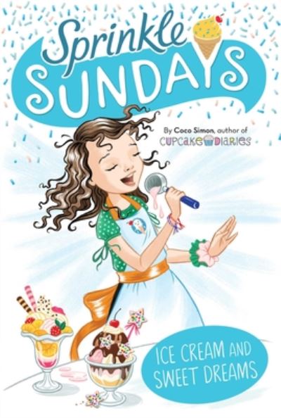 Ice Cream and Sweet Dreams - Coco Simon - Books - Simon Spotlight - 9781534480810 - December 8, 2020