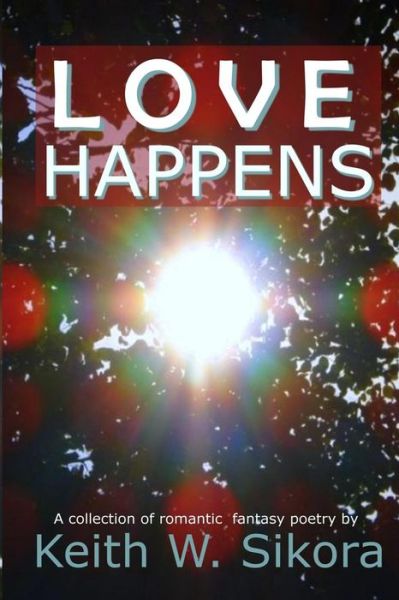 Cover for Keith W Sikora · Love Happens (Paperback Book) (2016)