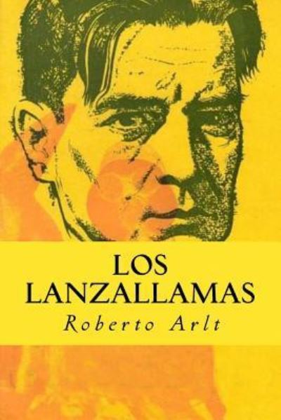 Cover for Roberto Arlt · Los Lanzallamas (Paperback Book) (2016)