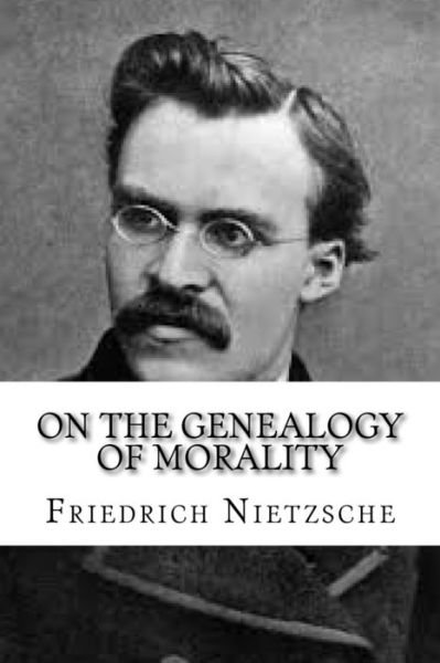 Cover for Friedrich Wilhelm Nietzsche · On the Genealogy of Morality (Taschenbuch) (2016)