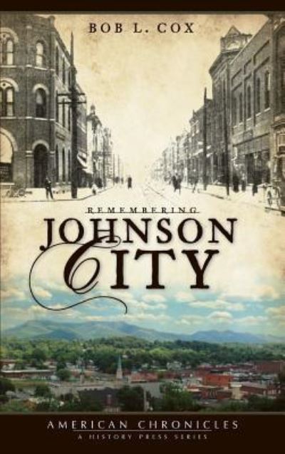 Cover for Bob L Cox · Remembering Johnson City (Hardcover Book) (2008)