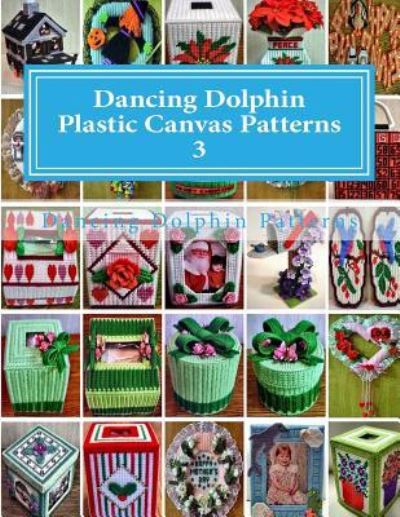 Cover for Dancing Dolphin Patterns · Dancing Dolphin Plastic Canvas Patterns 3 (Paperback Book) (2017)