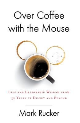 Cover for Mark Rucker · Over Coffee with the Mouse (Hardcover Book) (2021)