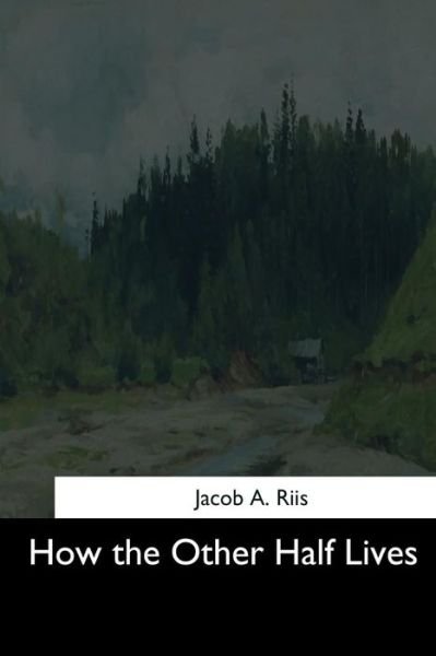 Cover for Jacob A Riis · How the Other Half Lives (Paperback Book) (2017)