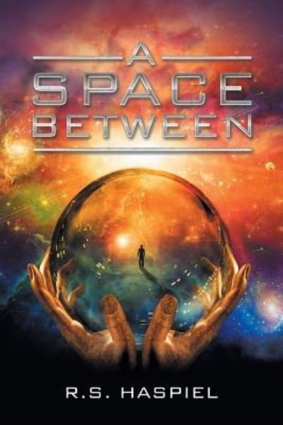 Cover for R S Haspiel · A Space Between (Paperback Book) (2018)