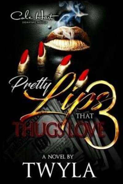 Cover for Twyla T · Pretty Lips That Thugs Love 3 (Paperback Book) (2017)