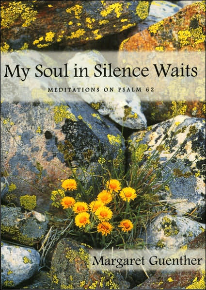 Cover for Margaret Guenther · My Soul in Silence Waits: Meditations on Psalm 62 (Pocketbok) (2000)