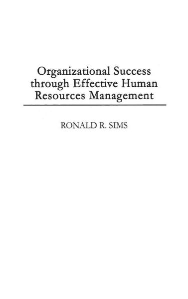 Cover for Ronald R. Sims · Organizational Success through Effective Human Resources Management (Inbunden Bok) (2002)