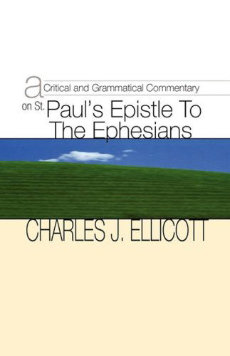 Cover for Charles J. Ellicott · A Critical &amp; Grammatical Commentary on St. Paul¹s Epistle to the Ephesians (Paperback Book) (1997)