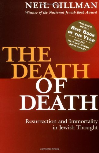 Cover for Gillman, Neil (Rabbi Neil Gillman) · The Death of Death: Resurrection and Immortality in Jewish Thought (Paperback Book) (2001)
