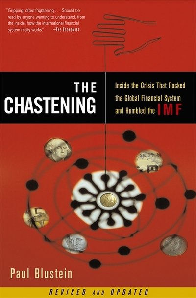 Cover for Paul Blustein · The Chastening: Inside The Crisis That Rocked The Global Financial System And Humbled The IMF (Paperback Book) (2003)