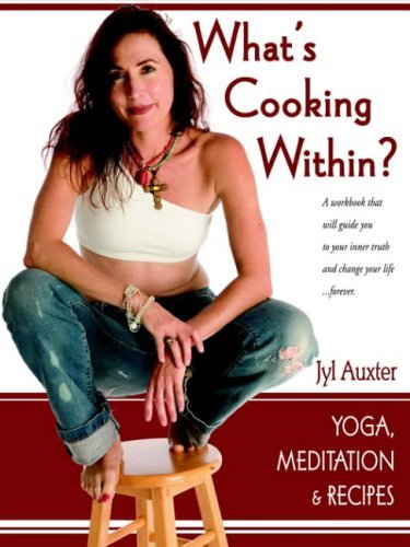 What's Cooking Within? a Spiritual Cookbook - Jyl Auxter - Książki - Virtualbookworm.com Publishing - 9781589394810 - 5 listopada 2004