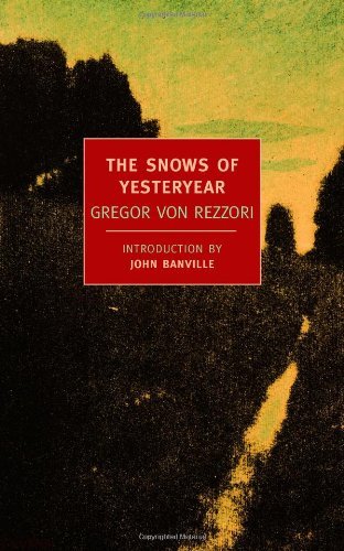The Snows of Yesteryear - Gregor Von Rezzori - Bücher - The New York Review of Books, Inc - 9781590172810 - 2. Dezember 2008