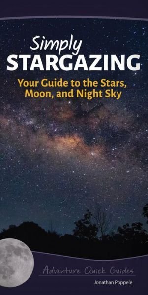 Cover for Jonathan Poppele · Simply Stargazing: Your Guide to the Stars, Moon, and Night Sky - Adventure Quick Guides (Spiral Book) (2018)