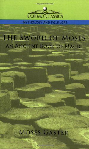 Cover for Moses Gaster · The Sword of Moses, an Ancient Book of Magic (Pocketbok) (2005)