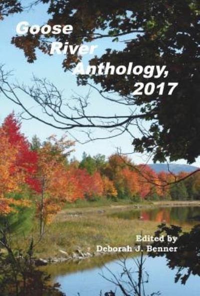 Cover for Deborah J Benner · Goose River Anthology, 2017 (Hardcover Book) (2017)