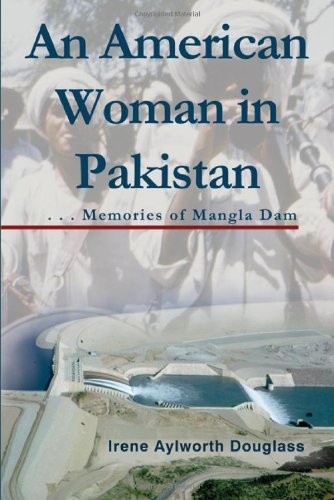 Irene Aylworth Douglass · An American Woman in Pakistan: Memories of Mangla Dam (Paperback Book) (2013)