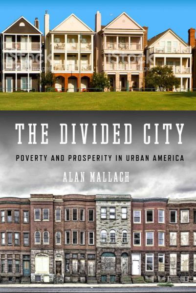 Cover for Alan Mallach · The Divided City: Poverty and Prosperity in Urban America (Paperback Book) [2nd edition] (2018)