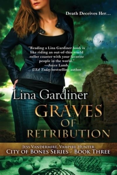 Graves of Retribution - Lina Gardiner - Kirjat - ImaJinn Books - 9781611949810 - perjantai 10. tammikuuta 2020