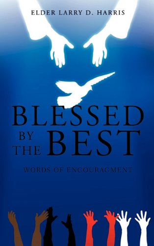 Cover for Elder Larry D. Harris · Blessed by the Best (Paperback Book) (2010)