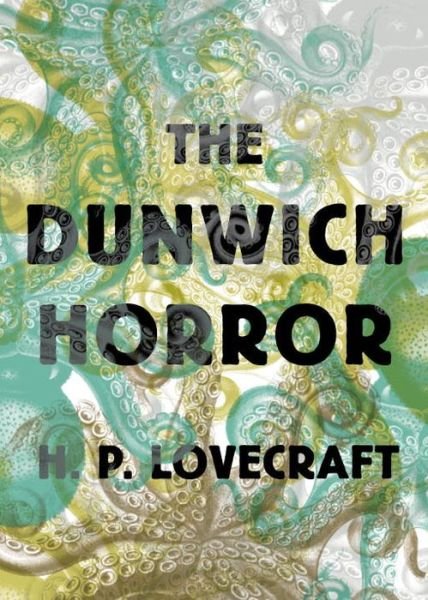 Cover for H.P. Lovecraft · The Dunwich Horror (Paperback Bog) (2016)