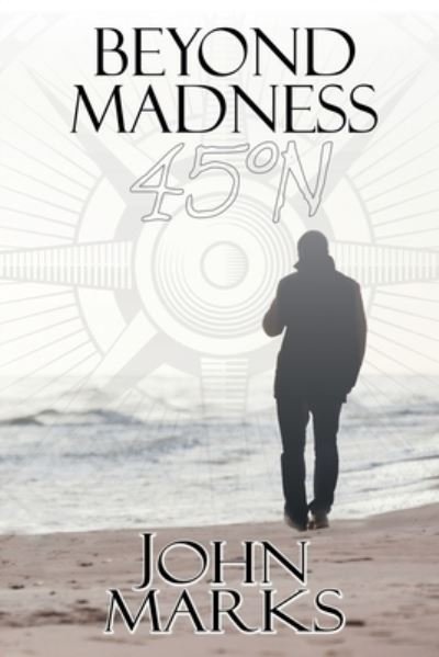 Cover for Dr John Marks · Beyond Madness 45 DegreesN (Taschenbuch) (2017)