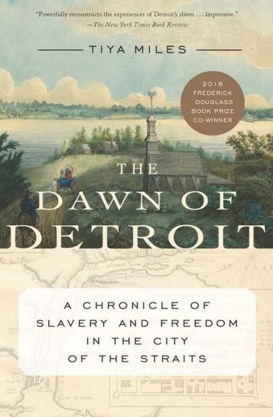 Cover for Tiya Miles · The Dawn Of Detroit: A Chronicle of Slavery and Freedom in the City of the Straits (Pocketbok) (2019)