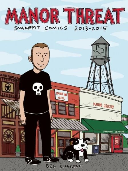 Cover for Ben Snakepit · Manor Threat: Snakepit Comics 2013-2015 (Paperback Book) (2016)